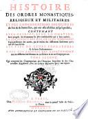 Histoire des ordres monastiques, religieux et militaires: Les congregations des chanoines reguliers & des chanoinesses regulieres, avec les ordres militaires qui y ont raport