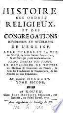 Histoire des ordres religieux, et des congrégations régulieres et séculieres de l'Eglise