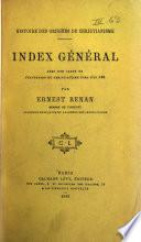 Histoire des origines du christianisme. Index général