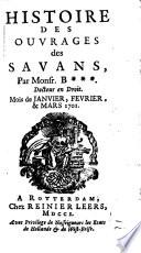 Histoire des ouvrages des savans, par Mr.[H.] Basnage de Beauval