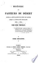 Histoire des Pasteurs du Desert depuis la revocation de l'Edit de Nantes jusqu'à la Revolution Française