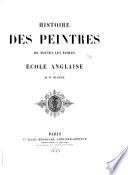 Histoire des peintres de toutes les écoles ...