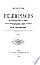 Histoire des pèlerinages de la sainte Vierge en France