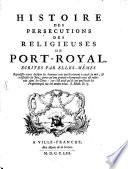 Histoire des persecutions des Religieuses de Port-Royal
