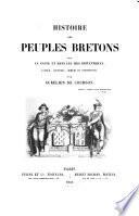 Histoire des peuples Bretons dans la Gaule et dans les îles Britanniques, langue, coutumes, moeurs et institutions