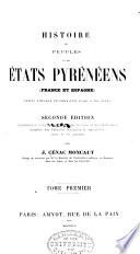Histoire des peuples et des états pyrénéens (France et Espagne) depuis l'époque celtibérienne jusqu'à nos jours