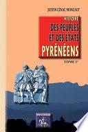 Histoire des Peuples et des Etats pyrénéens (Tome Ier)