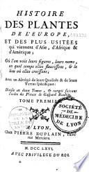 Histoire des plantes de l'Europe et des plantes qui viennent d'Asie, d'Afrique et d'Amérique