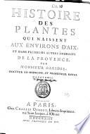 Histoire des plantes qui naissent aux environs d'Aix, et dans plusieurs autres endroits de la Provence. Par mr. Garidel..