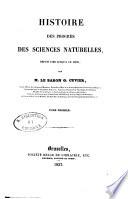 Histoire des progr A es des sciences naturelles, depuis 1789 jusqu'a ce jour