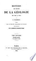 Histoire des progrès de la Géologie de 1834 à 1835 (à 1856) par le Vicomte d'Archiac; publiée par la Société Géologique de France