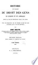 Histoire des progrès du droit des gens en Europe et en Amérique depuis la paix de Westphalie jusqu'à nos jours