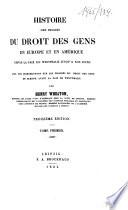 Histoire des progrès du droit des gens en Europe et en Amérique depuis la paix de Westphalie jusqu'à nos jours
