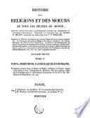 Histoire des religions et des moeurs de tous les peuples du monde