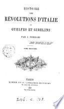 Histoire des révolutions d' Italie, ou, Guelfes et Gibelins