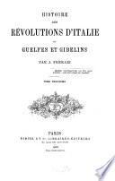 Histoire des révolutions d'Italie ou Guelfes et Gibelins