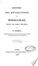 Histoire des révolutions de Madagascar, depuis 1642 jusqu'à nos jours