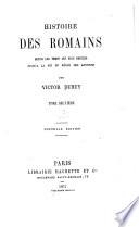 Histoire des Romains depuis les temps les plus reculés jusqu'à la fin du règne des Antonins