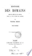 Histoire des Romains depuis les temps les plus reculés jusqu'à la (mort de Théodose).