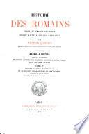 Histoire des Romains depuis les temps les plus reculés jusquá l'invasion des barbares