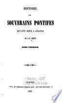 Histoire des souverains pontifes qui ont siégé à Avignon