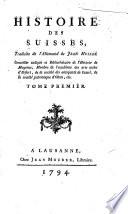 Histoire des Suisses. Traduite de l'Allemand. [Tom. I. by N. Boileau, Tom. II.-IX. by A. G. Griffet de la Beaume. Continued by P. H. Mallet, in Tom. X. XII.]
