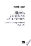 Histoire des théories de la mémoire. Cours au Collège de France 1903-1904