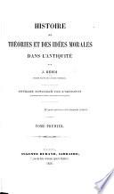 Histoire des théories et des idées morales dans l'antiquité, etc