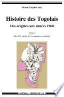 Histoire des Togolais. Des origines aux années 60 (Tome 2 : du XVIe siècle à l'occupation coloniale)
