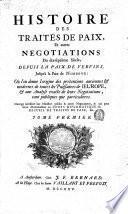 Histoire des traités de paix et autres negotiations du dix-septième siècle, depuis la Paix de Vervins jusqu'à la Paix de Nimegue