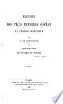 Histoire des trois premiers siècles de l'eglise chrétienne