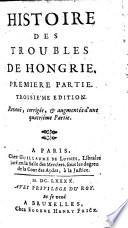 Histoire des troubles de Hongrie. 3. ed. rev. corr. et augm