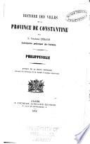 Histoire des villes de la province de Constantine: Philippeville