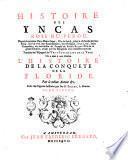 Histoire des Yncas rois du Perou, depuis le premier Ynca Manco Capac, fils du soleil, jusqu'à Atahualpa dernier Ynca ... Traduite de l'espagnol de l'Ynca Garciilasso de la Vega. On a joint à cette edition l'Histoire de la conquete de la Floride. Par le même auteur &c. Avec des figures dessinées par feu B. Picart, le Romain. Tome premier [-second]