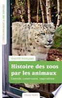 Histoire des zoos par les animaux