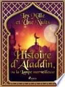 Histoire d’Aladdin, ou la Lampe merveilleuse