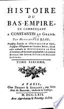 Histoire du Bas-Empire en commençant à Constantin le Grand