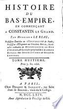Histoire du Bas-Empire, en commençant à Constantin le Grand