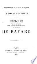 Histoire du bon chevalier sans peur et sans reproche, le seigneur de Bayard