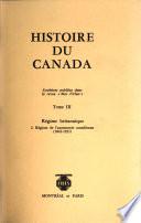 Histoire du Canada: Régime britannique: 2. Régime de l'autonomie canadienne (1842-1931)