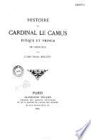 Histoire du Cardinal Le Camus, évêque et prince de Grenoble
