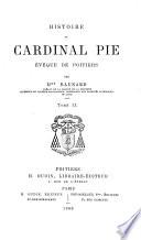 Histoire du Cardinal Pie évêque de Poitiers par Louis Baunard