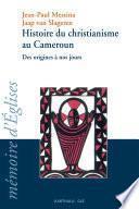 Histoire du christianisme au Cameroun -des origines à nos jours