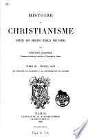 Histoire du Christianisme depuis son origine jusgu'a nos jours