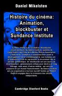 Histoire du cinéma: Animation, blockbuster et Sundance Institute