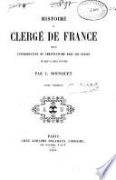 Histoire du clergé de France depuis líntroduction du christianisme dans les Gaules jusquà nos jours
