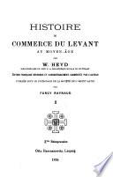 Histoire du commerce du Levant au moyen-âge