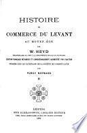 Histoire du commerce du Levant au moyen-âge