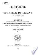 Histoire du commerce du Levant au moyen-äge