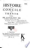 Histoire du Concile de Trente Traduite, de l'italien de Pierre Soave Polan. Par Jean Diodati. Seconde Edition. Exactement, & fidelement conferée à l'Original